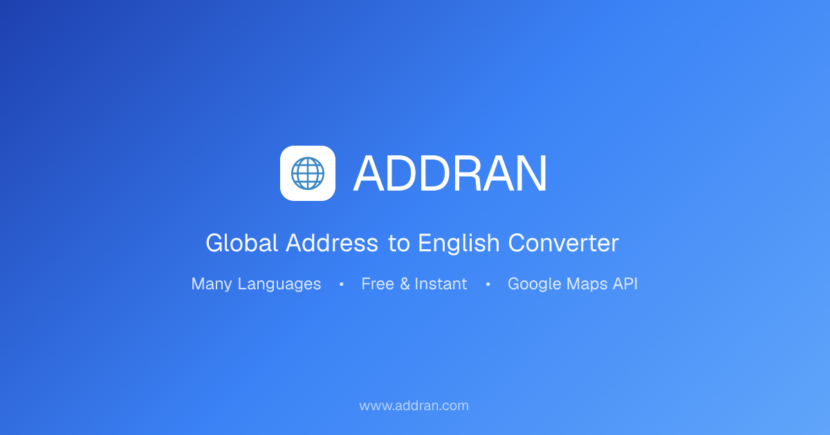 Convert Addresses to English | 80+ Languages | ADDRAN